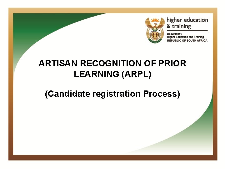ARTISAN RECOGNITION OF PRIOR LEARNING (ARPL) (Candidate registration Process) 