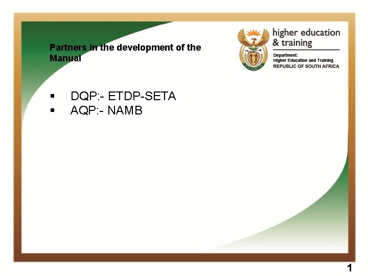 Partners in the development of the Manual § § DQP: - ETDP-SETA AQP: -