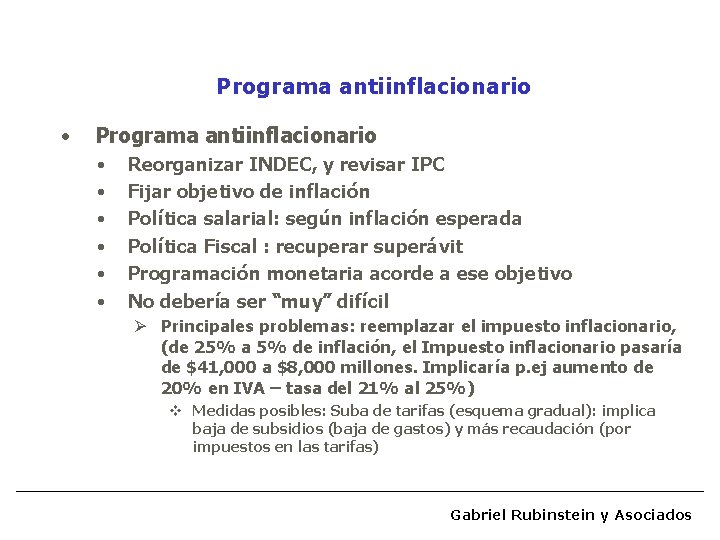 Programa antiinflacionario • Programa antiinflacionario • • • Reorganizar INDEC, y revisar IPC Fijar