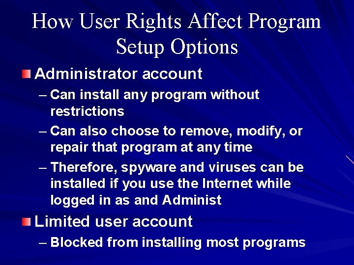 How User Rights Affect Program Setup Options Administrator account – Can install any program
