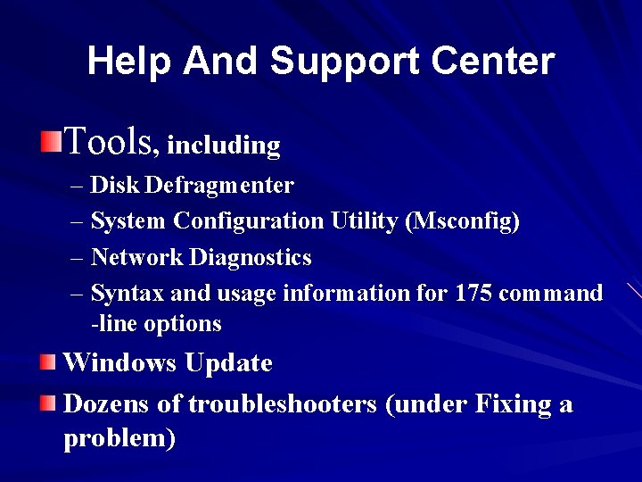 Help And Support Center Tools, including – Disk Defragmenter – System Configuration Utility (Msconfig)