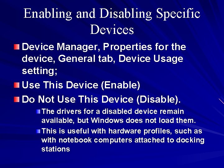 Enabling and Disabling Specific Devices Device Manager, Properties for the device, General tab, Device