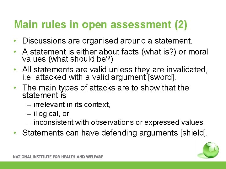 Main rules in open assessment (2) • Discussions are organised around a statement. •