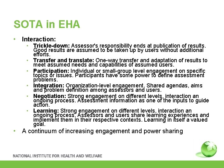 SOTA in EHA • Interaction: • A continuum of increasing engagement and power sharing
