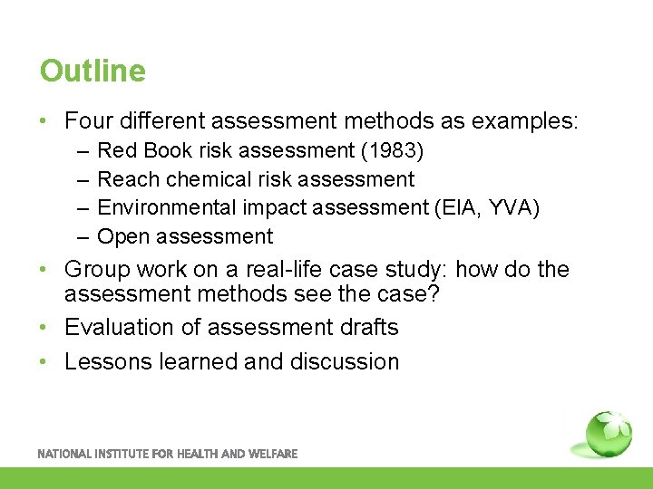 Outline • Four different assessment methods as examples: – – Red Book risk assessment