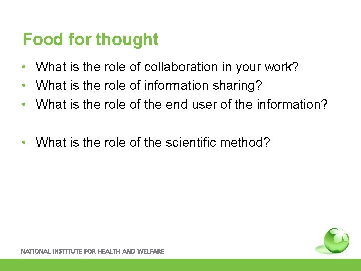 Food for thought • What is the role of collaboration in your work? •
