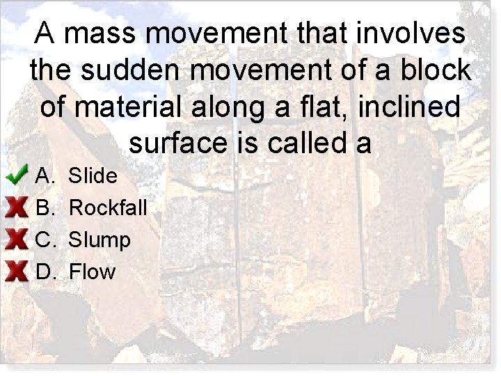 A mass movement that involves the sudden movement of a block of material along