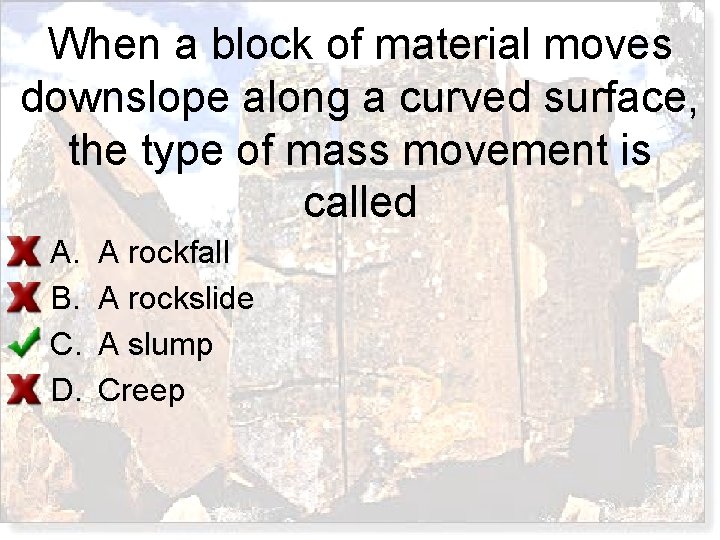 When a block of material moves downslope along a curved surface, the type of