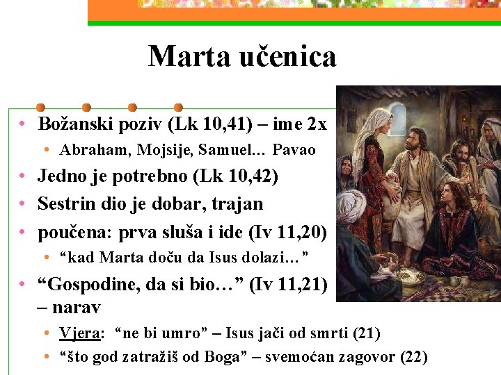 Marta učenica • Božanski poziv (Lk 10, 41) – ime 2 x • Abraham,