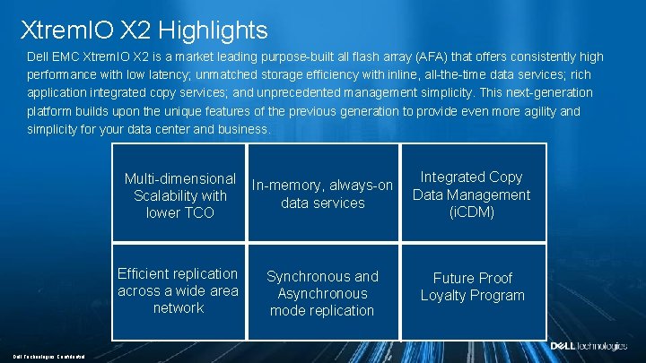 Dell Customer Communication - Confidential Xtrem. IO X 2 Highlights Dell EMC Xtrem. IO