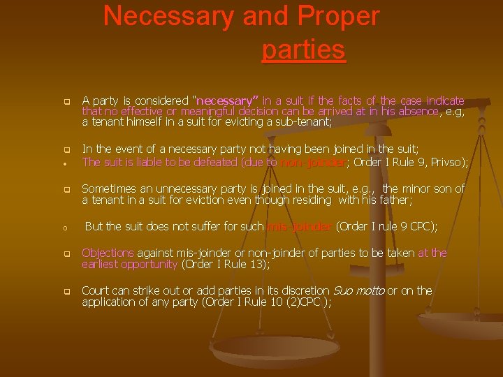 Necessary and Proper parties q q • q o A party is considered “necessary”