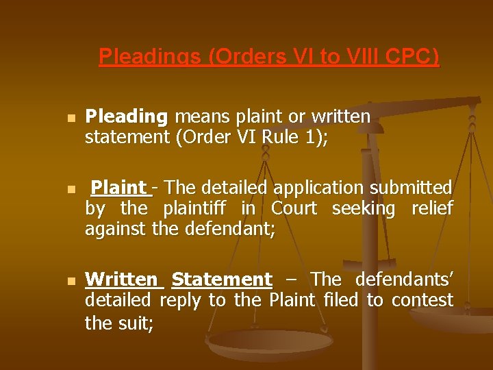 Pleadings (Orders VI to VIII CPC) n n n Pleading means plaint or written