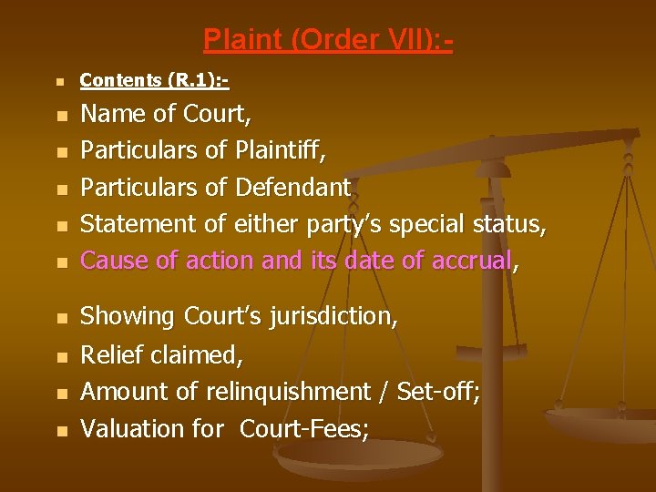 Plaint (Order VII): n Contents (R. 1): - n Name of Court, Particulars of