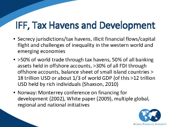 IFF, Tax Havens and Development • Secrecy jurisdictions/tax havens, illicit financial flows/capital flight and