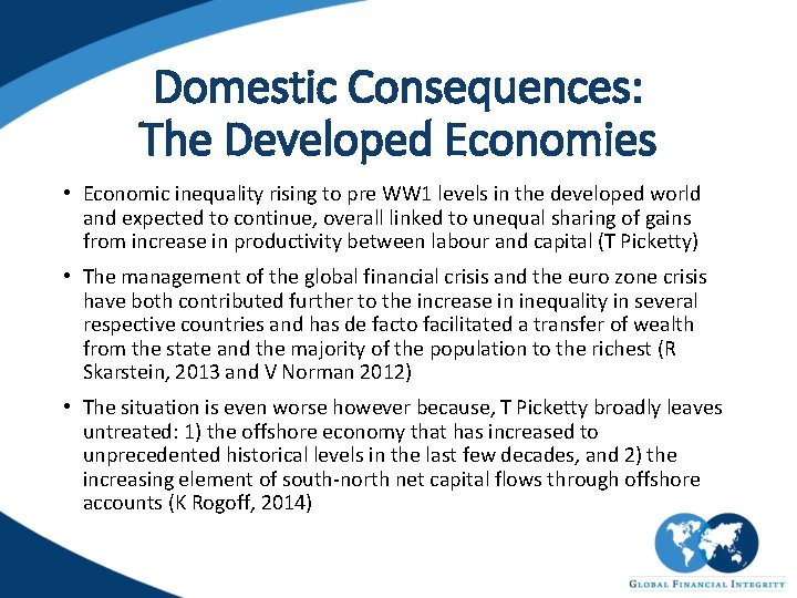 Domestic Consequences: The Developed Economies • Economic inequality rising to pre WW 1 levels