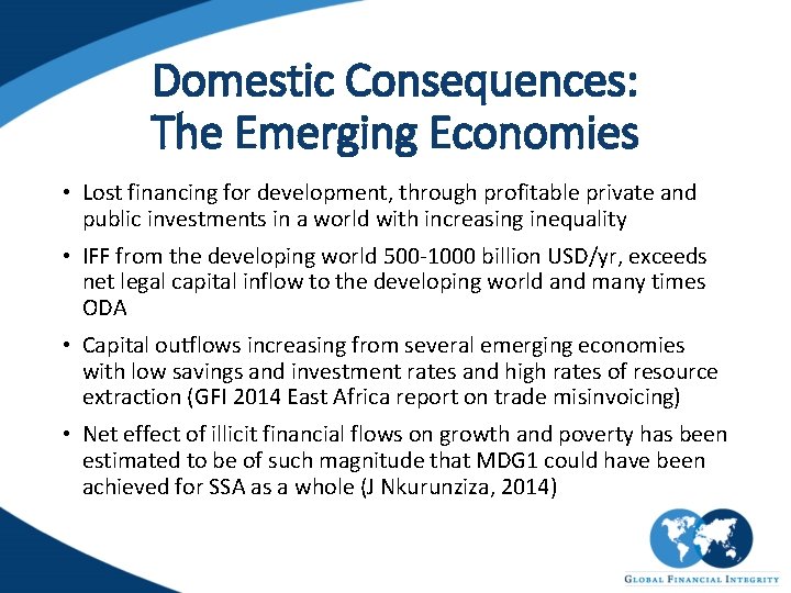 Domestic Consequences: The Emerging Economies • Lost financing for development, through profitable private and