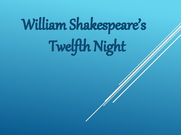 William Shakespeare’s Twelfth Night 