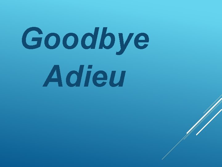 Goodbye Adieu 