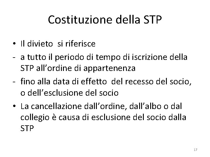 Costituzione della STP • Il divieto si riferisce - a tutto il periodo di