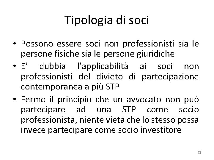 Tipologia di soci • Possono essere soci non professionisti sia le persone fisiche sia