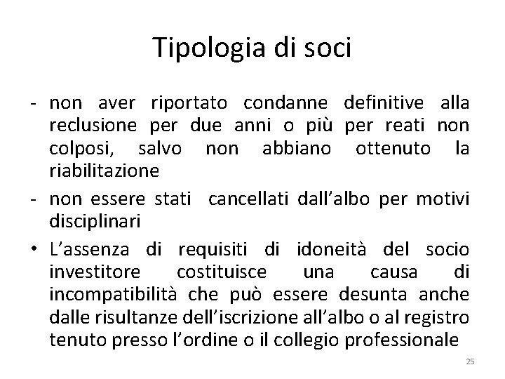 Tipologia di soci - non aver riportato condanne definitive alla reclusione per due anni