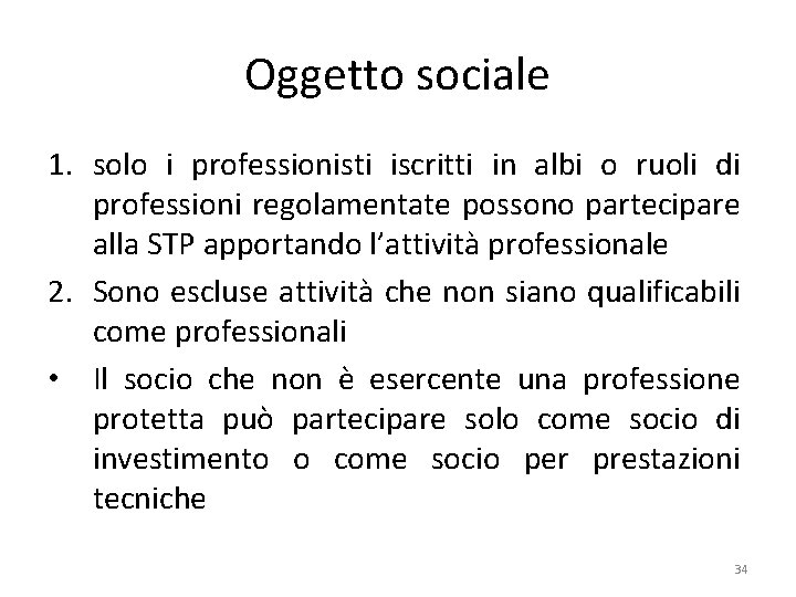 Oggetto sociale 1. solo i professionisti iscritti in albi o ruoli di professioni regolamentate