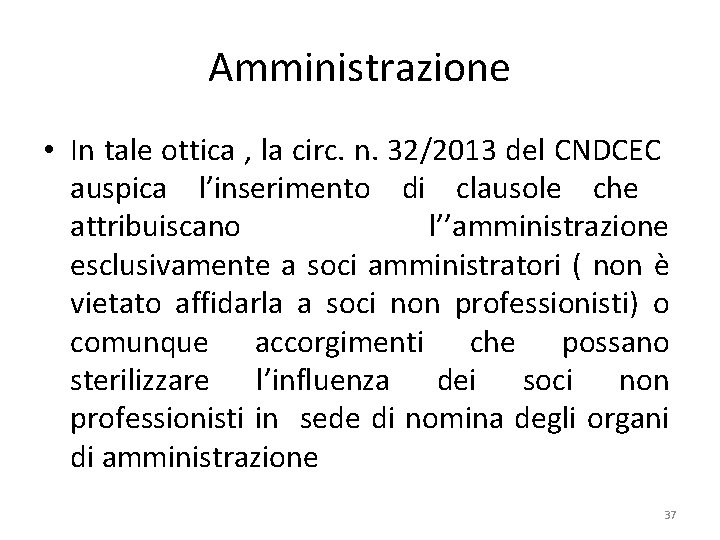 Amministrazione • In tale ottica , la circ. n. 32/2013 del CNDCEC auspica l’inserimento