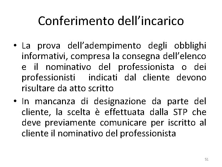 Conferimento dell’incarico • La prova dell’adempimento degli obblighi informativi, compresa la consegna dell’elenco e