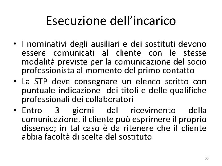 Esecuzione dell’incarico • I nominativi degli ausiliari e dei sostituti devono essere comunicati al