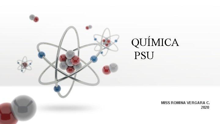 QUÍMICA PSU MISS ROMINA VERGARA C. 2020 
