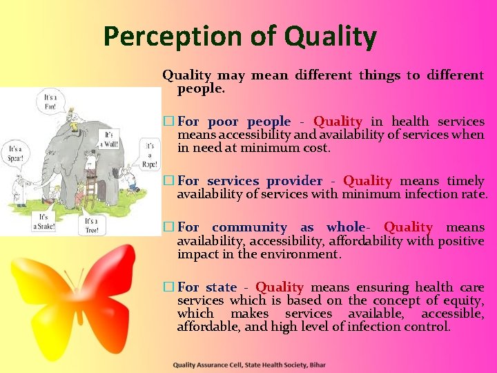 Perception of Quality may mean different things to different people. � For poor people Perception of Quality may mean different things to different people. � For poor people