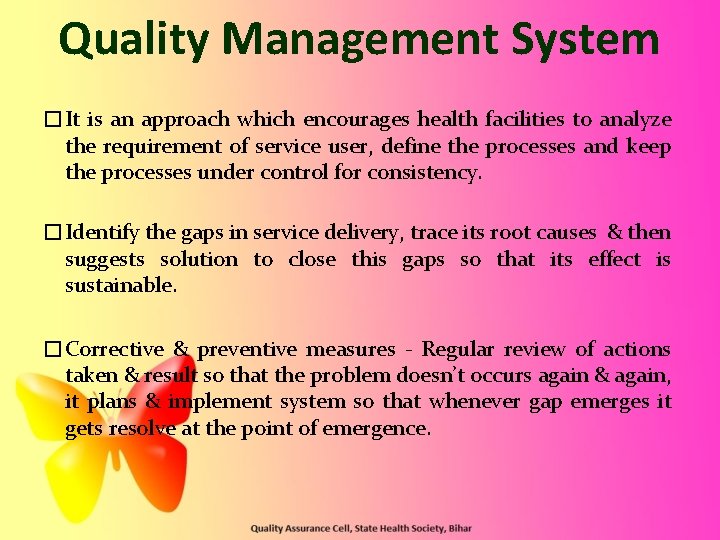 Quality Management System �It is an approach which encourages health facilities to analyze the Quality Management System �It is an approach which encourages health facilities to analyze the