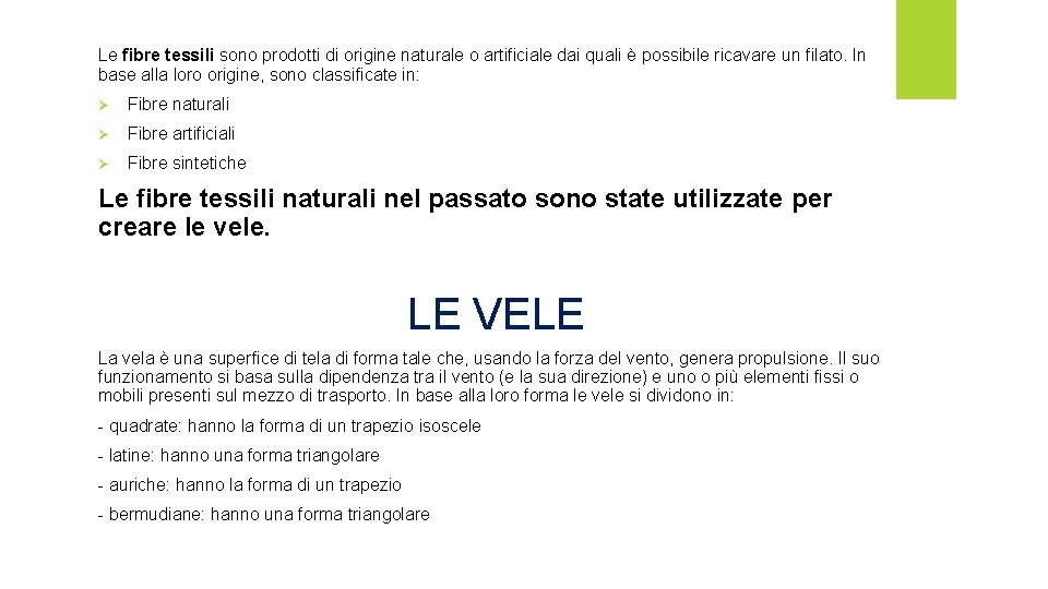 Le fibre tessili sono prodotti di origine naturale o artificiale dai quali è possibile Le fibre tessili sono prodotti di origine naturale o artificiale dai quali è possibile