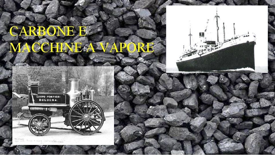 CARBONE E MACCHINE A VAPORE CARBONE E MACCHINE A VAPORE