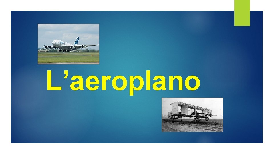 L’aeroplano L’aeroplano