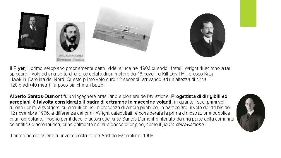 Il Flyer, il primo aeroplano propriamente detto, vide la luce nel 1903 quando i Il Flyer, il primo aeroplano propriamente detto, vide la luce nel 1903 quando i