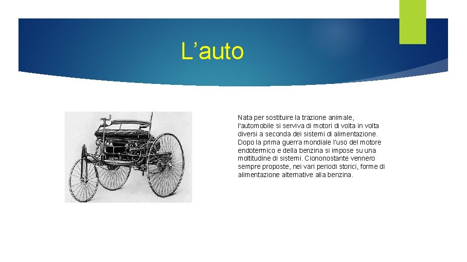 L’auto Nata per sostituire la trazione animale, l'automobile si serviva di motori di volta L’auto Nata per sostituire la trazione animale, l'automobile si serviva di motori di volta