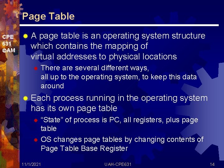 Page Table CPE 631 AM ®A page table is an operating system structure which