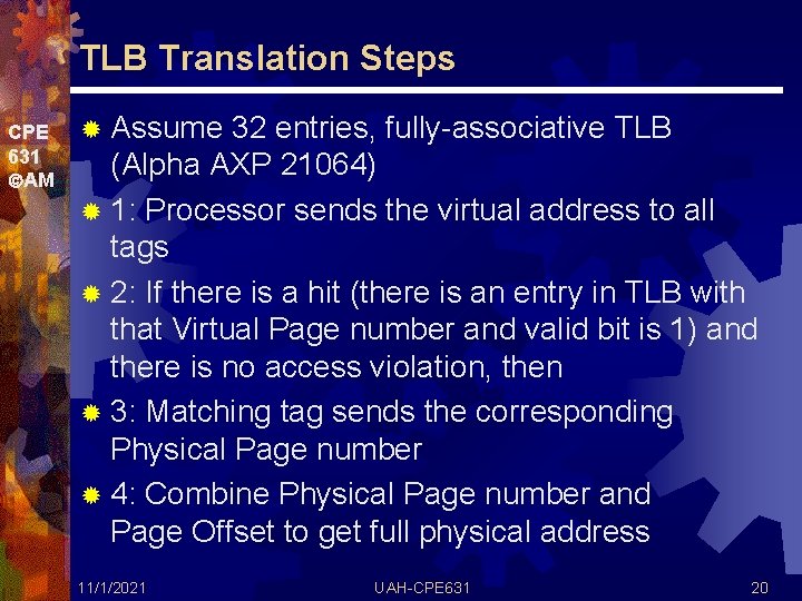 TLB Translation Steps CPE 631 AM ® Assume 32 entries, fully-associative TLB (Alpha AXP