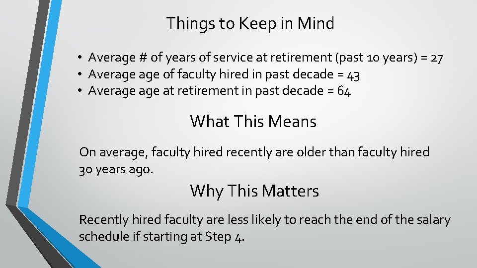 Things to Keep in Mind • Average # of years of service at retirement