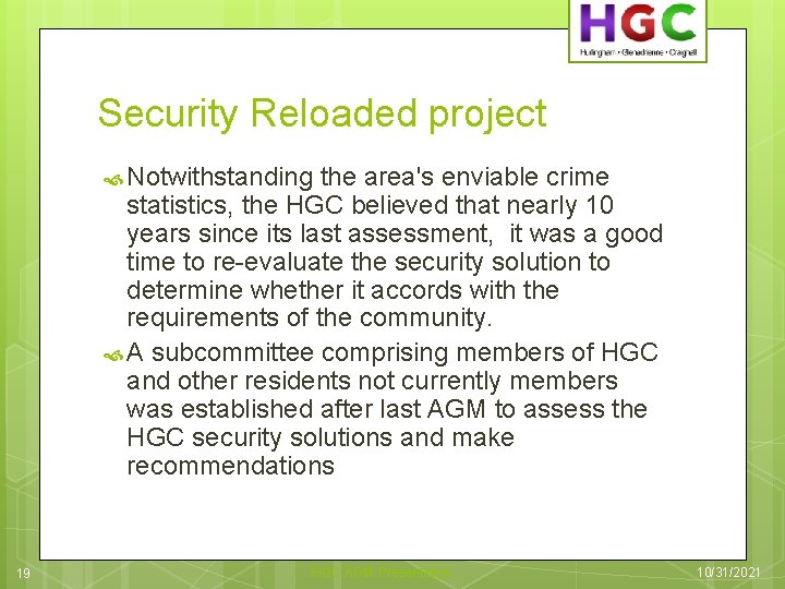 Security Reloaded project Notwithstanding the area's enviable crime statistics, the HGC believed that nearly