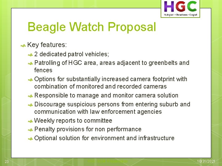 Beagle Watch Proposal Key features: 2 dedicated patrol vehicles; Patrolling of HGC area, areas