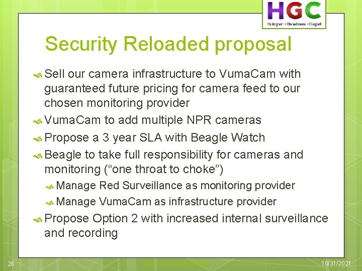 Security Reloaded proposal Sell our camera infrastructure to Vuma. Cam with guaranteed future pricing