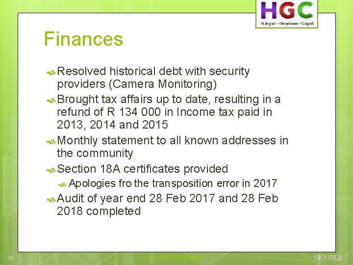 Finances Resolved historical debt with security providers (Camera Monitoring) Brought tax affairs up to