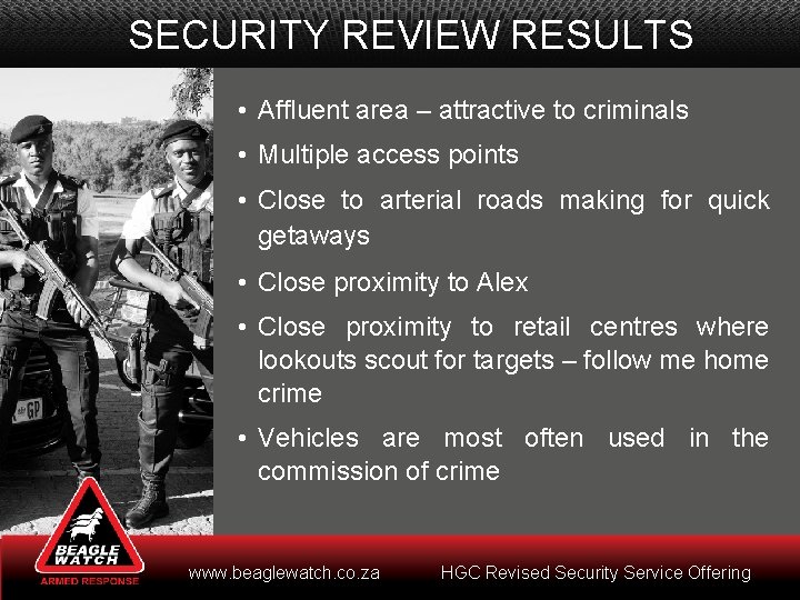 SECURITY REVIEW RESULTS • Affluent area – attractive to criminals • Multiple access points