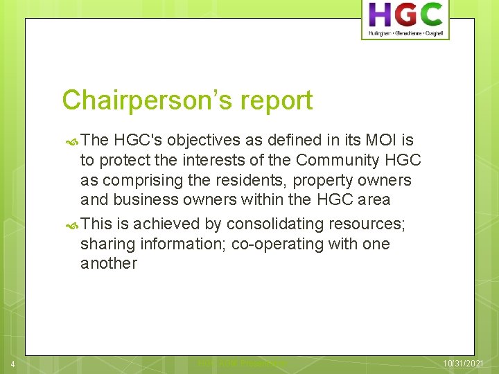 Chairperson’s report The HGC's objectives as defined in its MOI is to protect the