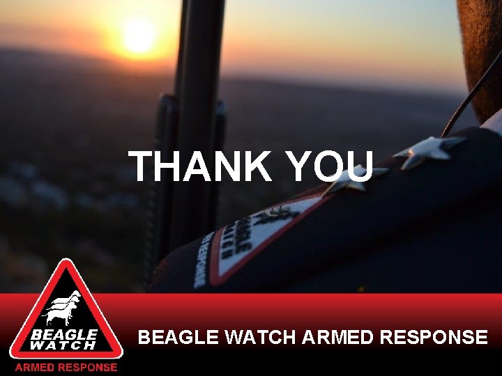 THANK YOU BEAGLE WATCH ARMED RESPONSE www. beaglewatch. co. za HGC Revised Security Service