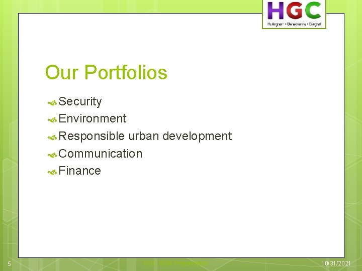 Our Portfolios Security Environment Responsible urban development Communication Finance 5 HGC AGM Presentation 10/31/2021
