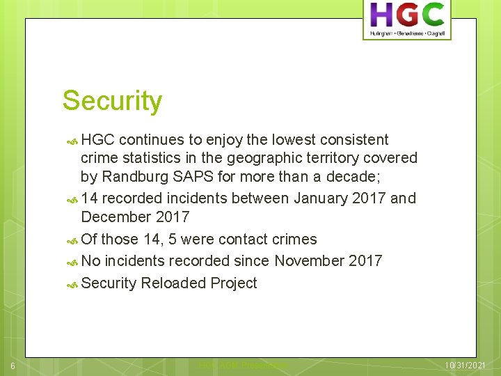 Security HGC continues to enjoy the lowest consistent crime statistics in the geographic territory