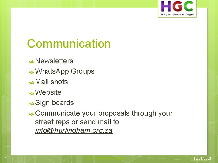 Communication Newsletters Whats. App Groups Mail shots Website Sign boards Communicate your proposals through